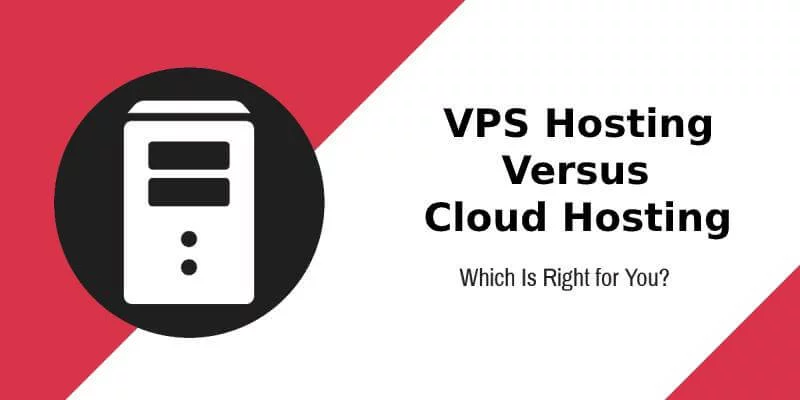 VPS Hosting Versus Cloud Hosting