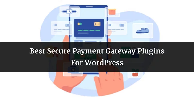 Best Secure Payment Gateway Plugins For WordPress