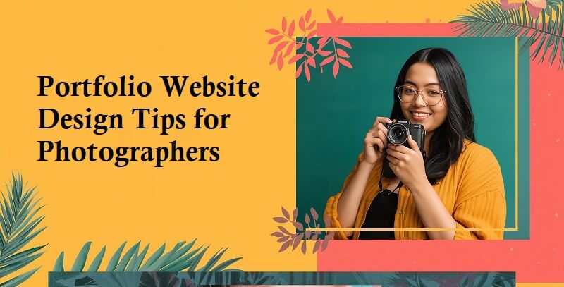 Portfolio Website Design Tips for Photographers