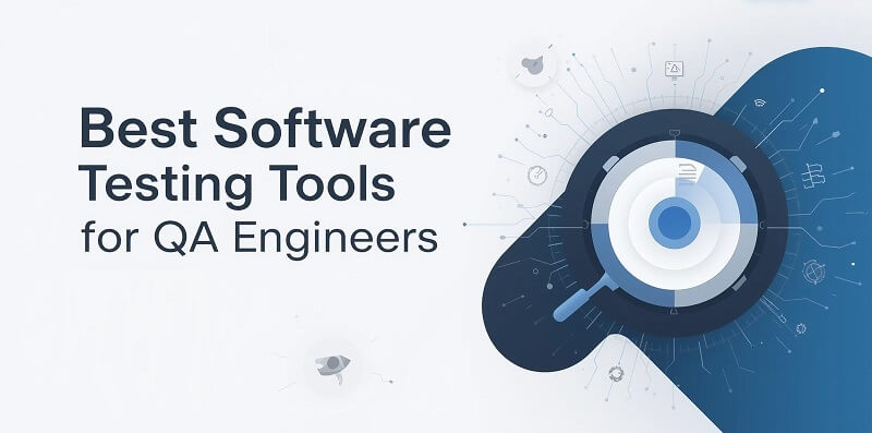 Software Testing Tools for QA Engineers