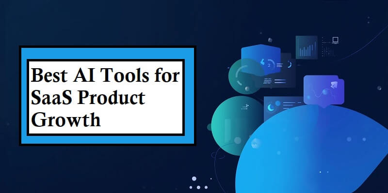 AI Tools for SaaS Product Growth