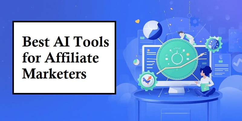 AI Tools for Affiliate Marketers