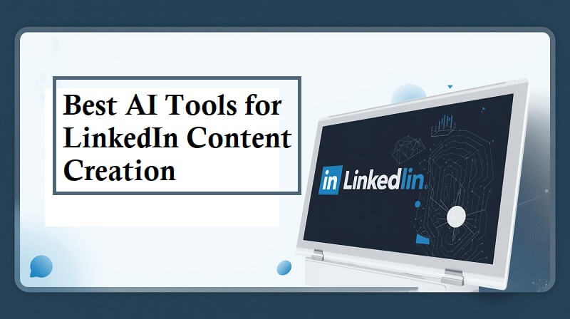 AI Tools for LinkedIn Content Creation