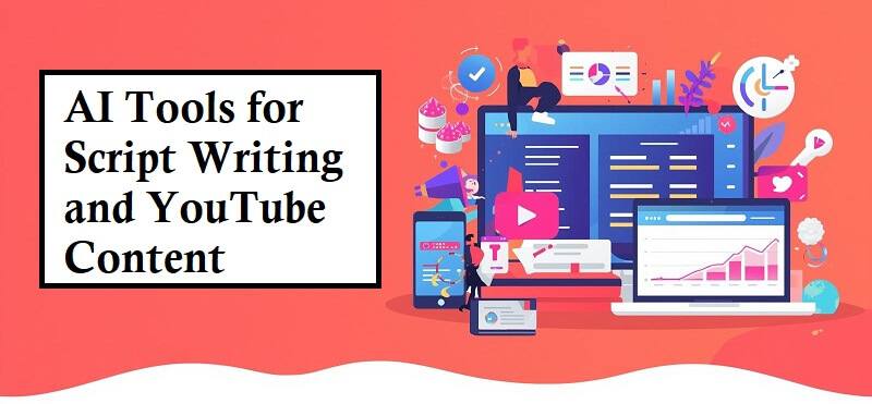 AI Tools for Script Writing and YouTube Content