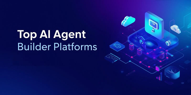 AI Agent Builder Platforms
