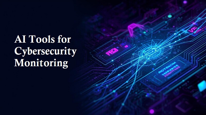 AI Tools for Cybersecurity Monitoring